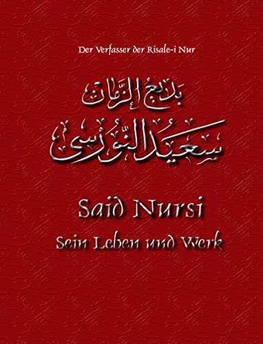 Said Nursi: Sein Leben und Werk