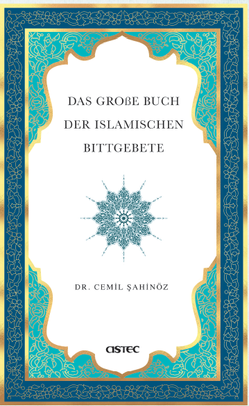 Das große Buch der islamischen Bittgebete