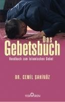 Das Gebetsbuch: Handbuch zum Islamischen Gebet