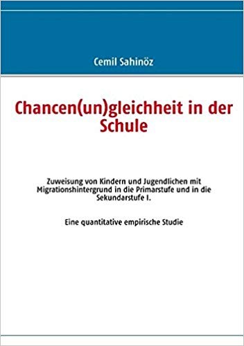 Chancen(un)gleichheit in der Schule: Zuweisung von Kindern und Jugendlichen mit Migrationshintergrun