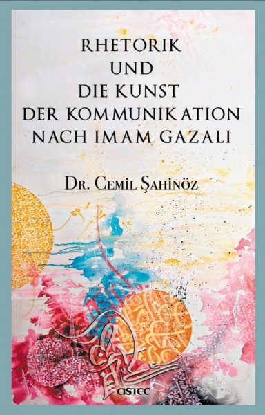 Rhetorik und die Kunst der Kommunikation nach Imam Gazali